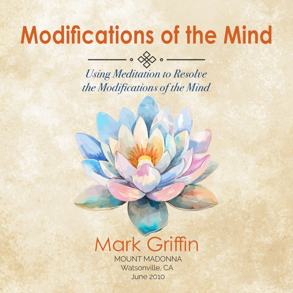 Modifications of the Mind teaching by Mark Griffin on resolving mental fluctuations through meditation.