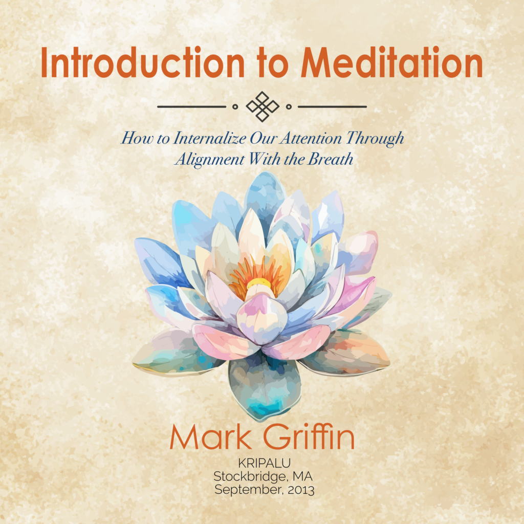 Introduction to Meditation teaching by Mark Griffin on internalizing attention through the breath.