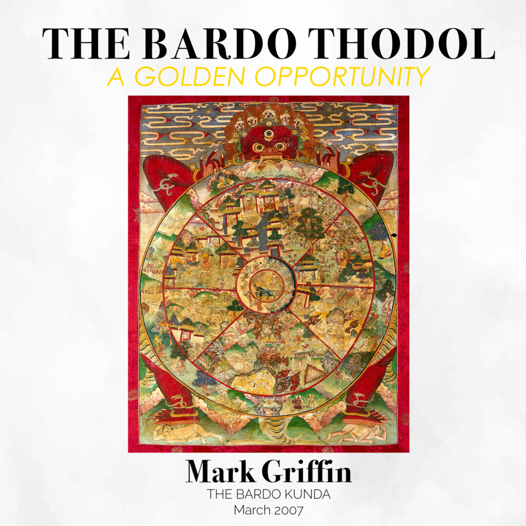 The Bardo Thodol teaching by Mark Griffin exploring the Tibetan teachings on the bardo.