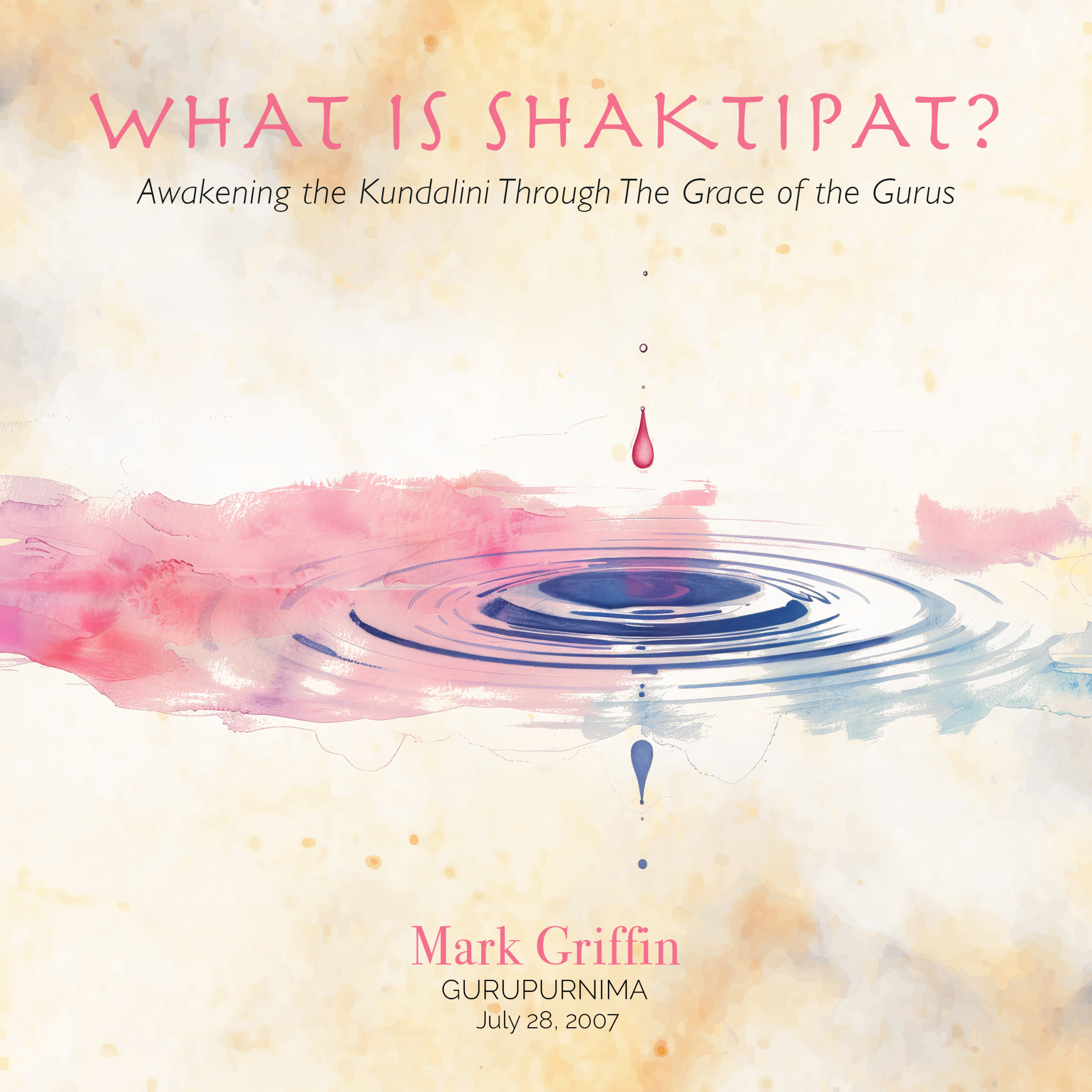 What Is Shaktipat teaching by Mark Griffin on awakening Kundalini through the grace of the guru.